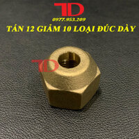 Tán ống đồng phi 12 giảm 10 loại đúc dày - Loại đúc dày