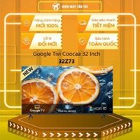 [TẤN TÀI LĐ 0Đ] 32Z73 / 40Z73 - Google Tivi Coocaa 32 Inch / 40 Inch Z73 - BẢO HÀNH CHÍNH HÃNG