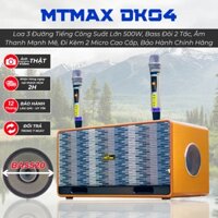 [Tặng 2 Mic] Loa Karaoke MTMAX DK04 - Hệ Thống 6 Loa 3 Đường Tiếng Công Suất Lớn 500W, Bass Đôi 2 Tấc,  Âm Thanh Mạnh Mẽ