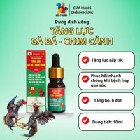 Tăng lực Gà Đá Chim Cảnh (10ml) Tăng nước máu, tăng bo, sung gà lì đòn