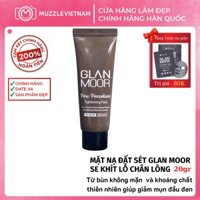 [TẶNG MẶT NẠ GIẤY] Mặt Nạ Đất Sét Se Khít Lỗ Chân Lông GLAN MOOR Pore Pozzolanic Tightening Pack Mini Size