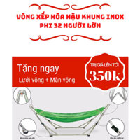 (tặng ngay màn võng) VÕNG XẾP HÒA HẬU KHUNG INOX PHI 32 NGƯỜI LỚN