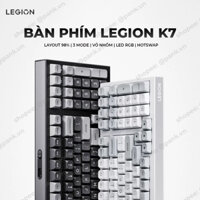 [TẶNG PAD DA KHỔ LỚN] Bàn phím Legion K7 | Layout 98% | 3 Mode | LED RGB| Hotswap | Pin 3000 mAh