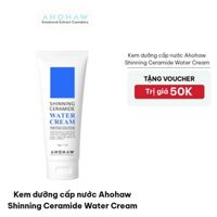 [Tặng Voucher 50K] Kem dưỡng cấp nước Ahohaw Shinning Ceramide Water Cream