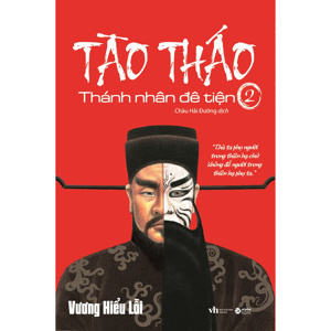 Tào Tháo - Thánh nhân đê tiện (Tập 2)