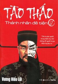 Tào Tháo - Thánh Nhân Đê Tiện Tập 2