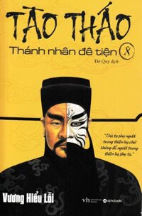 Tào Tháo - Thánh Nhân Đê Tiện (Tập 8)