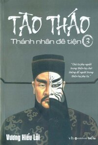 Tào Tháo - Thánh Nhân Đê Tiện Tập 3