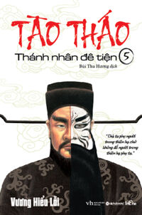 Tào Tháo - Thánh Nhân Đê Tiện (Tập 5)