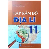 Tập Bản Đồ Địa Lí 11