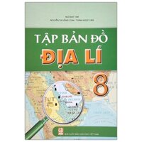 Tập Bản Đồ Địa Lí 8 (2021)