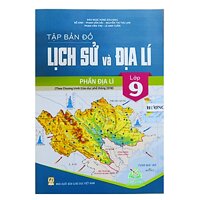 Tập bản đồ lịch sử và địa lí 9( phần địa lí)