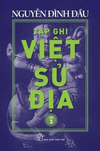 Tạp Ghi Việt Sử Địa ( Tập 3)