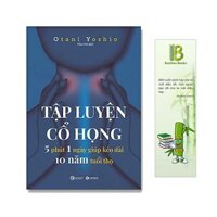 Tập luyện cổ họng  5 phút 1 ngày giúp kéo dài 10 năm tuổi thọ - Tác Giả Otani Yoshio Tặng Kèm Bookmark Bamboo Books