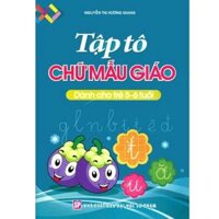 Tập Tô Chữ Mẫu Giáo Dành Cho Trẻ 5-6 Tuổi