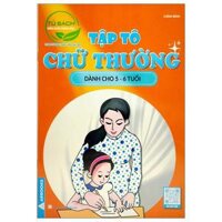 Tập Tô Chữ Thường Dành Cho 5-6 Tuổi Tủ Sách Mầm Non Chăm Học