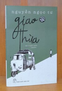 Tập truyện - Giao Thừa - Nguyễn Ngọc Tư