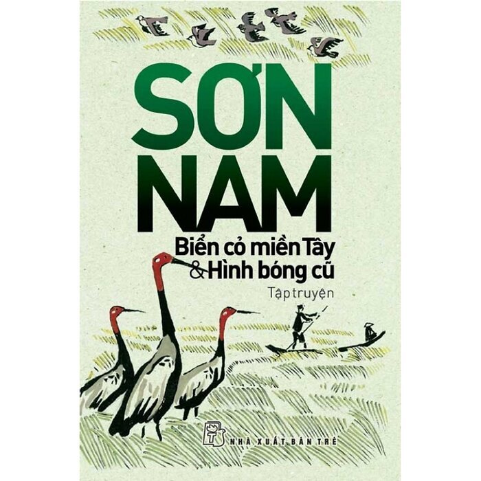 Tập truyện Sơn Nam - Biển cỏ miền Tây & Hình bóng cũ - Sơn Nam