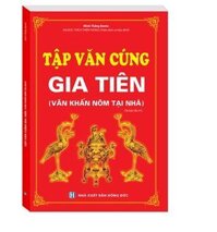 Tập Văn Cúng Gia Tiên (Văn Khấn nôm Tại Nhà)