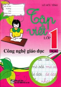 Tập Viết Lớp 1 - Công Nghệ Giáo Dục - Tập 2