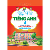 Tập viết tiếng anh 4 biên soạn theo bộ sách family and friends 4 national edition