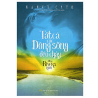 Tất Cả Các Dòng Sông Đều Chảy Bìa Cứng