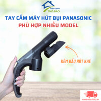 Tay Cầm Máy Hút Bụi Panasonic Kèm Đầu Hút Khe Model MC-CL563 MC-CL565 MC-CL573 MC-CL575 YMC98PXQ000 Hàng Chính Hãng