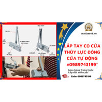 TAY CO CỬA THỦY LỰC - Cách lắp đặt tay co cửa thủy lực đúng cách - Lắp đặt tay co cửa nhanh 250k