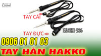 Tay hàn HAKKO 907- HÀNG Theo MÁY sử dụng cho máy HAKO 936