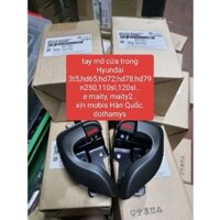 tay mở cửa trong hyundai 3t5, hd450,hd65,hd73,hd99,n250, e maity...xịn mobis HOẶC HQ