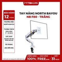 TAY NÂNG MÀN HÌNH NORTH BAYOU NB F80 - TRẮNG