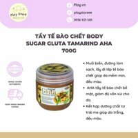 Tẩy tế bào chết body Sugar Gluta Tamarind AHA chiết xuất me đường làm sạch, đều màu da 700g