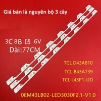 TCL 43P1 - Bộ 3 thanh 8 Led cho Tivi TCL L43P1 inch và các dòng tương tự