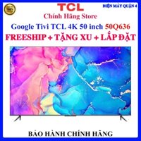 [TCL 50Q636] Google Tivi QLED TCL 4K 50 inch 50Q636