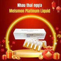 TẾ BÀO GỐC NHAU THAI MELSMON PLATINUM LIQUID