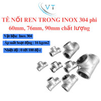 TÊ NỐI REN TRONG INOX 304 phi 60mm, 76mm, 90mm chất lượng.