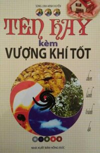 Tên Hay Kèm Vượng Khí Tốt - Chọn Lành Tránh Dữ