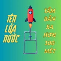 Tên lửa nước - STEM Khoa học Vật lý