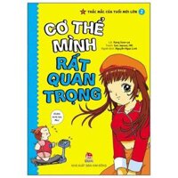 Thắc Mắc Của Tuổi Mới Lớn - Tập 2 Cơ Thể Mình Rất Quan Trọng  Tái Bản 2021