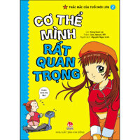 Thắc Mắc Của Tuổi Mới Lớn - Tập 2 Cơ Thể Mình Rất Quan Trọng  Tái Bản 2021