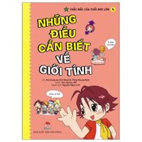 Thắc Mắc Của Tuổi Mới Lớn - Tập 4 - Những Điều Cần Biết Về Giới Tính (Tái Bản 2024)