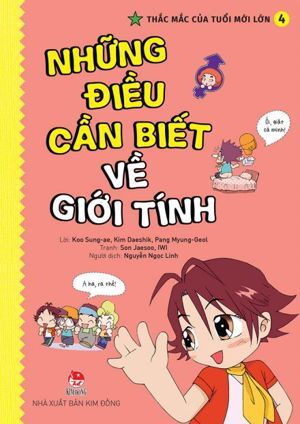 Thắc mắc của tuổi mới lớn (T4): Những điều cần biết về giới tính - Nhiều tác giả