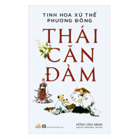 Thái Căn Đàm - Tinh Hoa Xử Thế Phương Đông