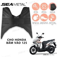 THẢM LÓT CHÂN XE SEAMETAL Chân Chống Thấm Nước Chống Trượt Bàn Đạp Cho Xe Honda Click 125 / 150 Honda Vario