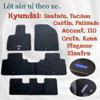 Thảm lót sàn nỉ theo xe cho Hyundai Santafe, Tucson, Accent, Creta, I10, Custin, Palisade, Stargazer,Elantra,Kona, Venue