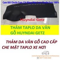 THAM TAPLO DA VÂN GỖ HUYNDAI GETZ THẢM TRẢI LÓT TAPLO CAO CẤP 3 LỚP CHỐNG TRƯỢT CHỊU NHIỆT XE HƠI BAO HÀI LÒNG