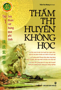 THẨM THỊ HUYỀN KHÔNG HỌC - Tập 1: Suy Đoán Cát Hung Qua Phi Tinh