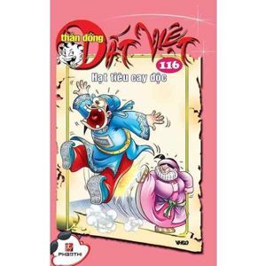 Thần đồng đất Việt (T116): Hạt tiêu cay độc - Nhiều tác giả