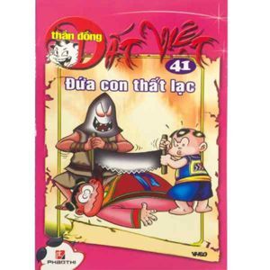 Thần đồng đất Việt (T41): Đứa con thất lạc - Nhiều tác giả