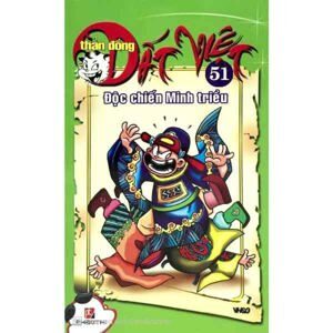 Thần đồng đất Việt (T51): Độc chiến Minh triều - Nhiều tác giả